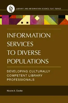 Információs szolgáltatások a különböző népességcsoportoknak: Kulturálisan kompetens könyvtári szakemberek fejlesztése - Information Services to Diverse Populations: Developing Culturally Competent Library Professionals