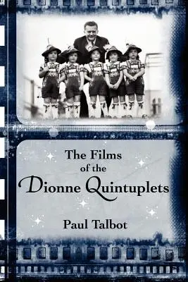 A Dionne-ötösök filmjei - The Films of the Dionne Quintuplets