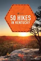 50 túra Kentuckyban - 50 Hikes in Kentucky