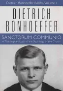 Sanctorum Communio: Dietrich Bonhoeffer Művek, 1. kötet - Sanctorum Communio: Dietrich Bonhoeffer Works, Volume 1