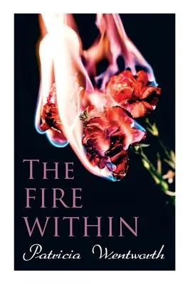 A belső tűz: A Romance That Couldn't Be - The Fire Within: A Romance That Couldn't Be