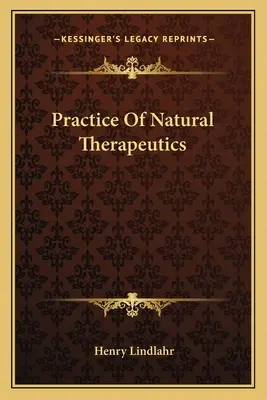 A természetes gyógymódok gyakorlata - Practice of Natural Therapeutics