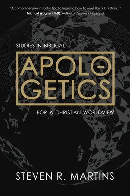 Apologetika: Tanulmányok a bibliai apologetikáról a keresztény világnézet számára - Apologetics: Studies in Biblical Apologetics for a Christian Worldview