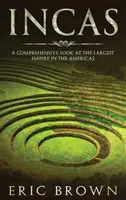 Incas: A Comprehensive Look at the Largest Empire in Americaicas - A Comprehensive Look at the Largest Empire in Americaicas - Incas: A Comprehensive Look at the Largest Empire in the Americas