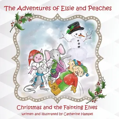 Elsie és Barack kalandjai: Karácsony és az ájult manók - The Adventures of Elsie and Peaches: Christmas and the Fainting Elves