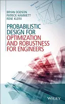 Valószínűségi tervezés optimalizáláshoz és robusztusság mérnökök számára - Probabilistic Design for Optimization and Robustness for Engineers