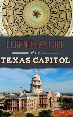 A texasi főváros legendái és történetei - Legends & Lore of the Texas Capitol