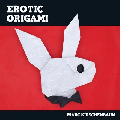 Erotikus origami - Erotic Origami