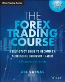 A Forex kereskedési tanfolyam: A Self-Study Guide to Becoming a Successful Currency Trader: A Self-Study Guide to Becoming a Successful Currency Trader - The Forex Trading Course: A Self-Study Guide to Becoming a Successful Currency Trader