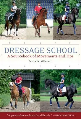 Dressziskola: Mozgások és tippek forráskönyve - Dressage School: A Sourcebook of Movements and Tips