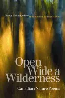 Open Wide a Wilderness: Kanadai természeti versek - Open Wide a Wilderness: Canadian Nature Poems