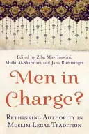 Men in Charge?: A hatalom újragondolása a muszlim jogi hagyományban - Men in Charge?: Rethinking Authority in Muslim Legal Tradition