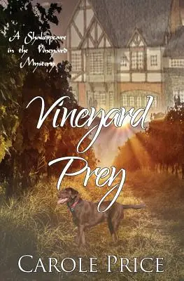 Vineyard Prey: Shakespeare a szőlőskertben rejtélye - Vineyard Prey: A Shakespeare in the Vineyard Mystery