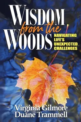 Bölcsesség az erdőből: Navigálás az élet váratlan kihívásaiban - Wisdom from the Woods: Navigating Life's Unexpected Challenges