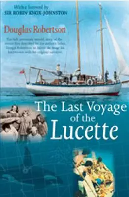 A Lucette utolsó útja: A teljes, eddig el nem mondott történet az eseményekről, amelyeket először a szerző apja, Dougal Robertson írt le a Survive - Last Voyage of the Lucette: The Full, Previously Untold, Story of the Events First Described by the Author's Father, Dougal Robertson, in Survive