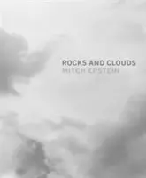 Mitch Epstein: Mitch Epstein: Sziklák és felhők - Mitch Epstein: Rocks and Clouds