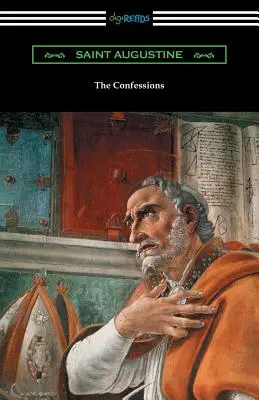 Szent Ágoston vallomásai (Edward Bouverie Pusey fordításában, Arthur Symons bevezetőjével) - The Confessions of Saint Augustine (Translated by Edward Bouverie Pusey with an Introduction by Arthur Symons)