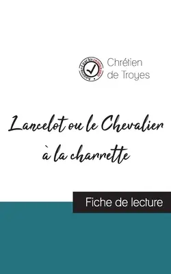 Lancelot ou le Chevalier la charrette de Chrtien de Troyes (fiche de lecture et analyse complte de l'oeuvre) - Lancelot ou le Chevalier  la charrette de Chrtien de Troyes (fiche de lecture et analyse complte de l'oeuvre)