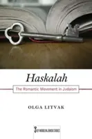 Haskalah: A romantikus mozgalom a zsidóságban - Haskalah: The Romantic Movement in Judaism