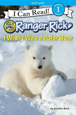 Ranger Rick: Jegesmedve: Bárcsak jegesmedve lennék - Ranger Rick: I Wish I Was a Polar Bear