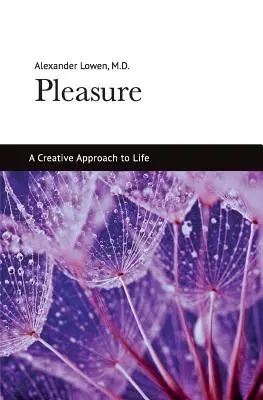 Élvezet: Az élet kreatív megközelítése - Pleasure: A Creative Approach to Life