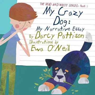 Az én őrült kutyám: Az elbeszélő esszém - My Crazy Dog: My Narrative Essay