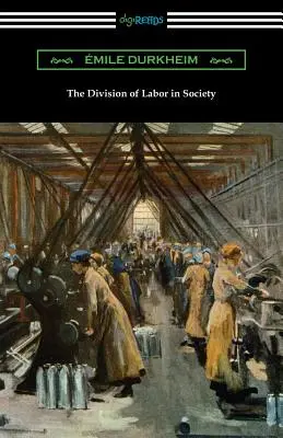 A munkamegosztás a társadalomban - The Division of Labor in Society