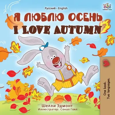 I Love Autumn (Orosz-angol kétnyelvű könyv) - I Love Autumn (Russian English Bilingual Book)