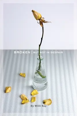 Broken: De nem kétségbeesetten - Broken: But Not In Despair