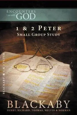 1. és 2: A Blackaby Bible Study Series - 1 and 2 Peter: A Blackaby Bible Study Series