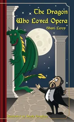 A sárkány, aki szerette az operát - The Dragon Who Loved Opera