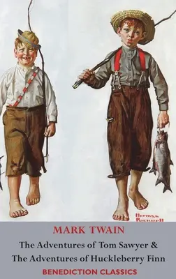 The Adventures of Tom Sawyer AND The Adventures of Huckleberry Finn (Rövidítetlenül. Az összes eredeti illusztrációval kiegészítve) - The Adventures of Tom Sawyer AND The Adventures of Huckleberry Finn (Unabridged. Complete with all original Illustrations)