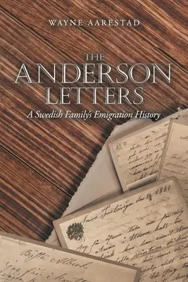 Az Anderson-levelek: Egy svéd család kivándorlási története - The Anderson Letters: A Swedish Family's Emigration History