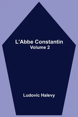 L'Abbe Constantin - 2. kötet - L'Abbe Constantin - Volume 2