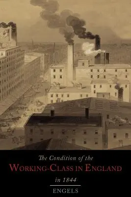 A munkásosztály helyzete Angliában 1844-ben - The Condition of the Working-Class in England in 1844