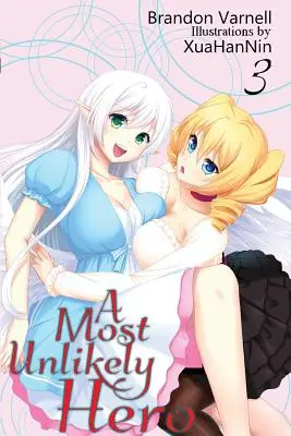 A Legvalószínűtlenebb hős, 3. kötet: Egy sci-fi hárem könnyűregény - A Most Unlikely Hero, Volume 3: A Sci-Fi Harem Light Novel