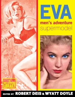 Eva: Férfi kalandszupermodell - Eva: Men's Adventure Supermodel