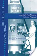 Jó cucc, rossz szex: Amerika első női űrprogramja - Right Stuff, Wrong Sex: America's First Women in Space Program