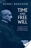 Idő és szabad akarat: Esszé a tudat azonnali adatairól - Time and Free Will: An Essay on the Immediate Data of Consciousness