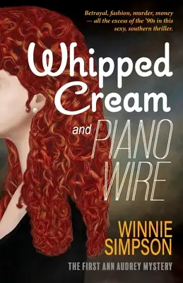 Tejszínhab és zongorahúr: Az első Ann Audrey-rejtély - Whipped Cream and Piano Wire: The First Ann Audrey Mystery