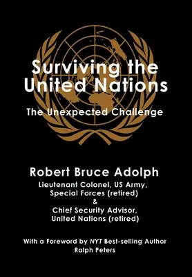 Túlélni az Egyesült Nemzetek Szervezetét: A váratlan kihívás - Surviving the United Nations: The Unexpected Challenge