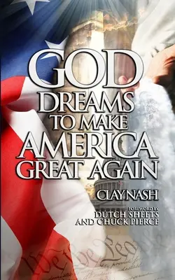 Isten álmai, hogy Amerika újra nagyszerű legyen - God Dreams to Make America Great Again