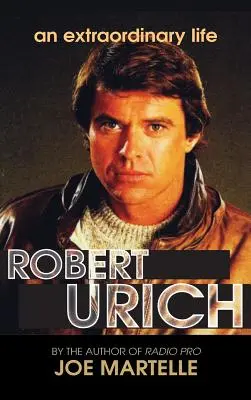 Robert Urich története - Egy rendkívüli élet (kemény kötés) - The Robert Urich Story - An Extraordinary Life (hardback)