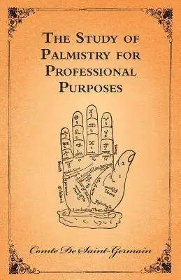 A tenyérjóslás tanulmányozása szakmai célokra - The Study Of Palmistry For Professional Purposes