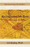 A testem újrafogalmazása: Második rész, szívből - Reconceiving My Body: Take Two, from the Heart