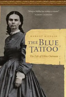 A kék tetoválás: Olive Oatman élete - The Blue Tattoo: The Life of Olive Oatman