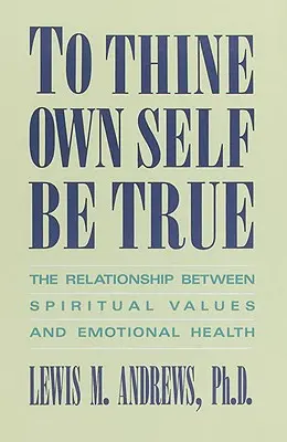 To Thine Own Self Be True