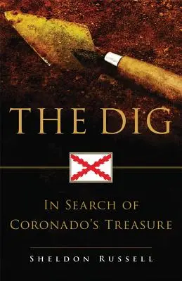 Az ásatás: Coronado kincsének nyomában - The Dig: In Search of Coronado's Treasure