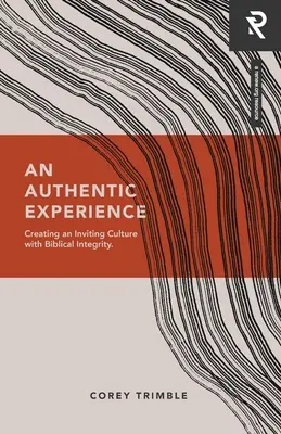 Egy hiteles élmény: Hívogató kultúra létrehozása bibliai integritással - An Authentic Experience: Creating an Inviting Culture with Biblical Integrity