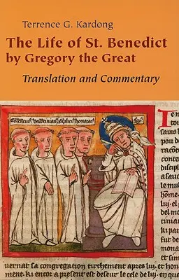 Szent Benedek élete Nagy Gergelytől: Gregor Gergely: Fordítás és kommentár - Life of Saint Benedict by Gregory the Great: Translation and Commentary